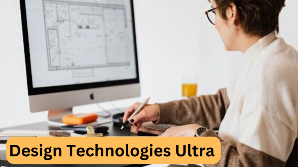 Design Technologies Ultra