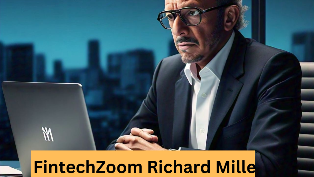 FintechZoom Richard Mille