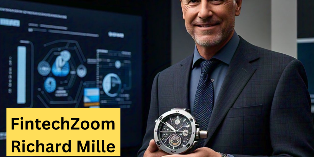 FintechZoom Richard Mille