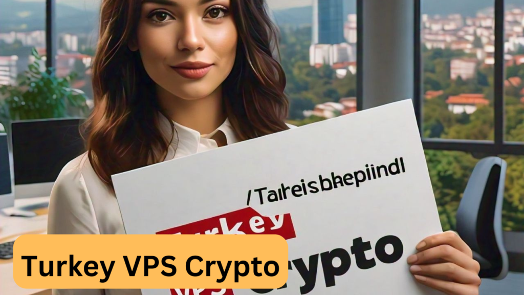 Turkey VPS for crypto