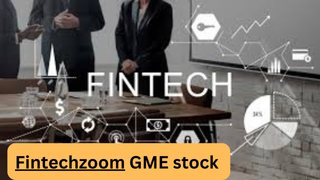 Fintechzoom GME stock