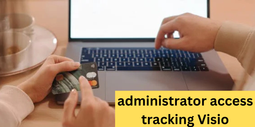 Administrator Access Tracking Visio