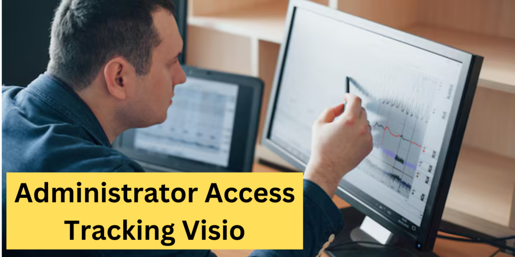 Administrator Access Tracking Visio