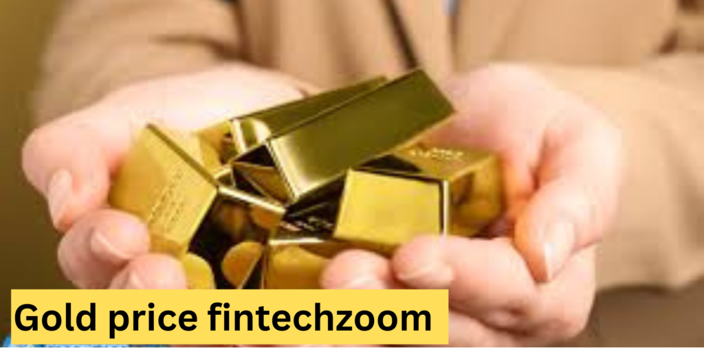 Gold Price FintechZoom 