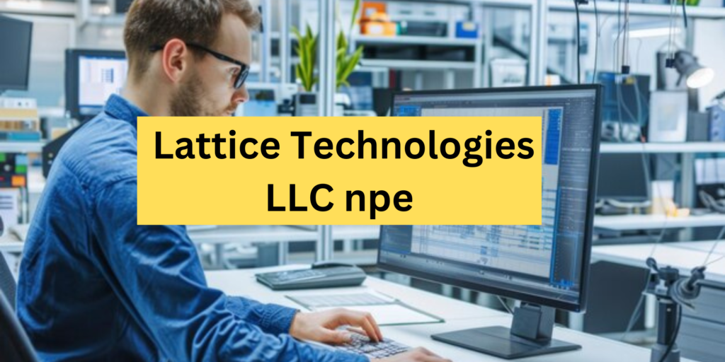 Lattice Technologies LLC npe 