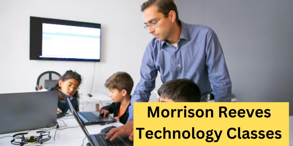 Morrison Reeves Technology Classes