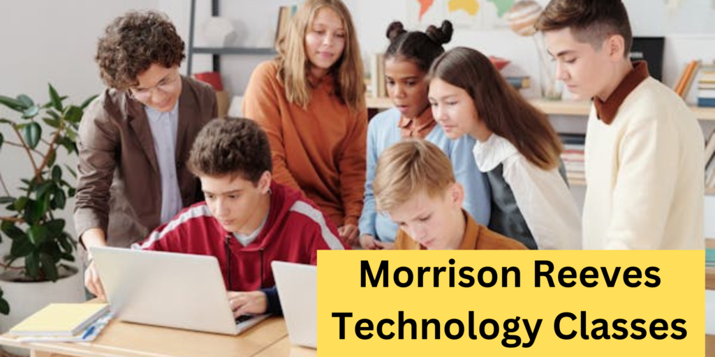 Morrison Reeves Technology Classes