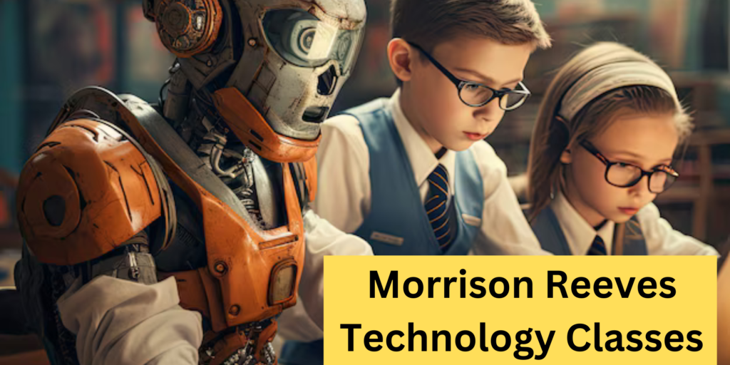 Morrison Reeves Technology Classes