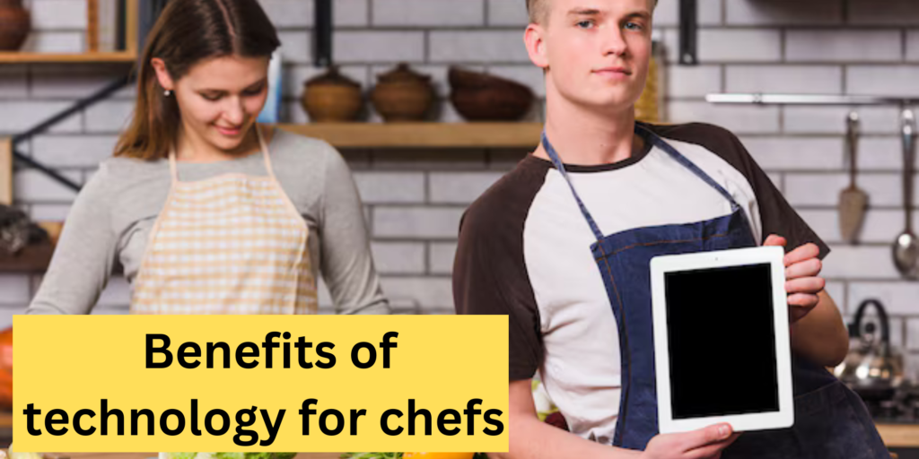 Benefits of technology for chefs 